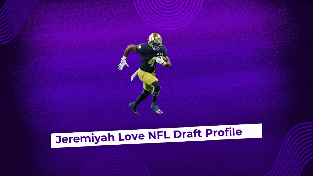 El perfil de Jeremiyah Love que podría cambiar su futuro en la NFL